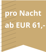 pro Nacht ab EUR 61,-