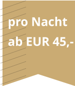 pro Nacht ab EUR 45,-